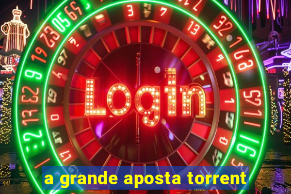 a grande aposta torrent