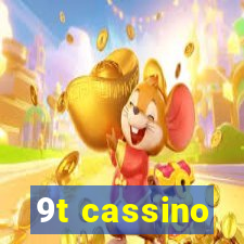 9t cassino