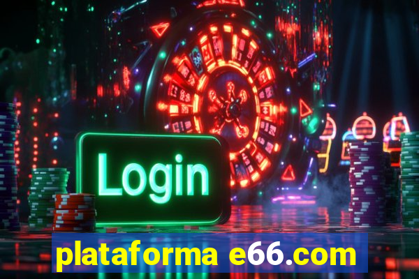 plataforma e66.com