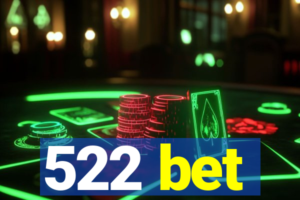 522 bet