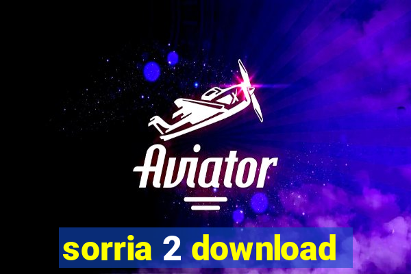 sorria 2 download