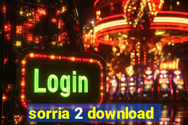 sorria 2 download