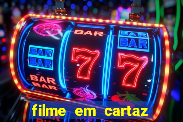 filme em cartaz cine araujo