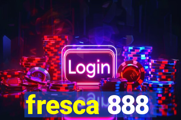 fresca 888