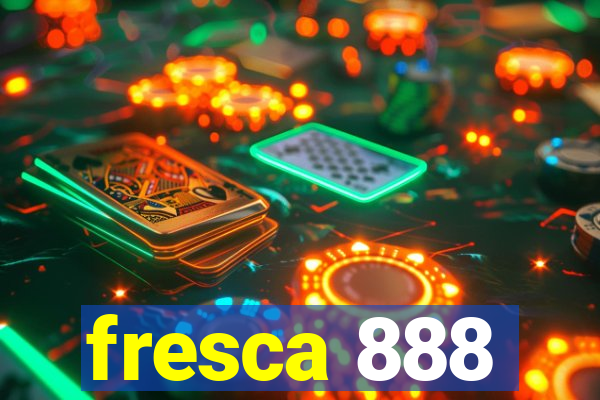 fresca 888