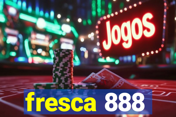 fresca 888