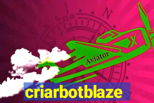 criarbotblaze