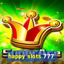 happy slots 777