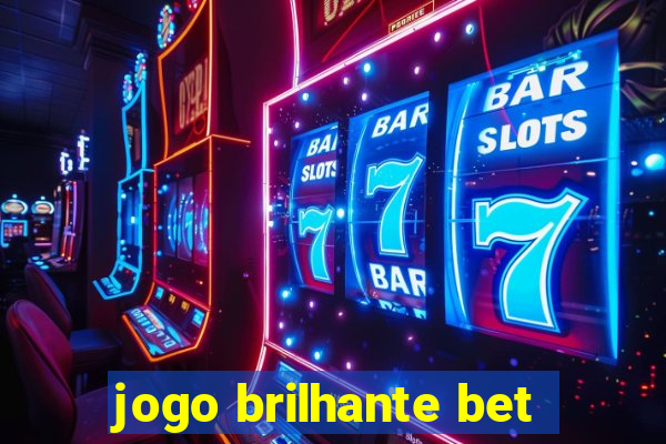 jogo brilhante bet