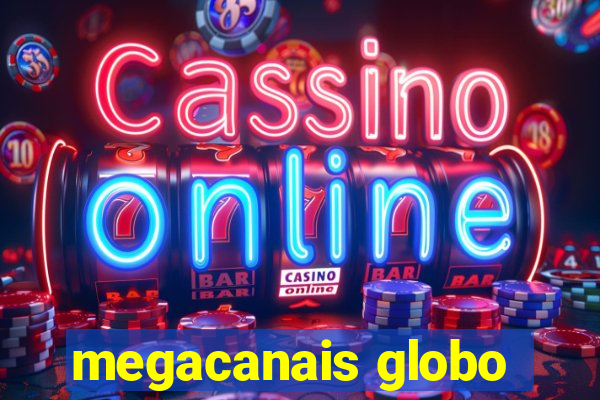 megacanais globo