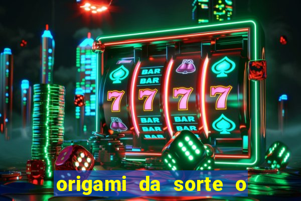 origami da sorte o que escrever