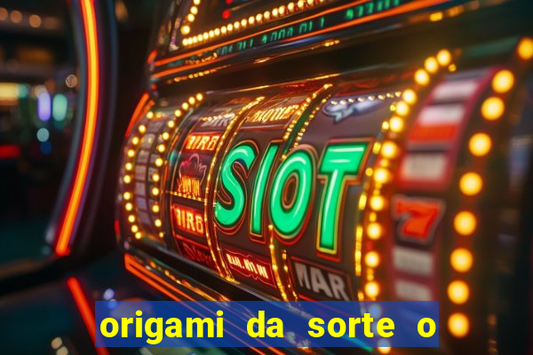 origami da sorte o que escrever