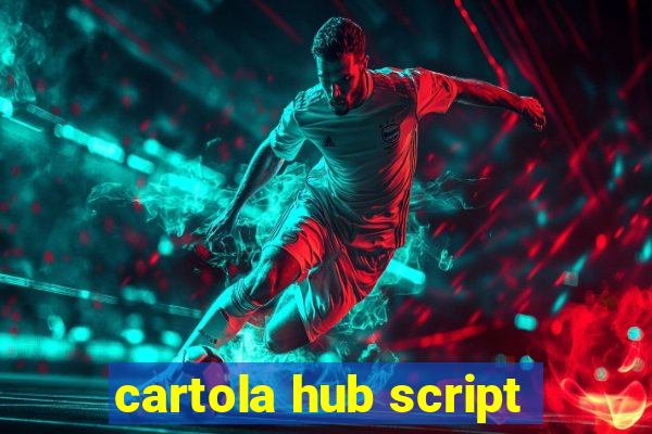 cartola hub script