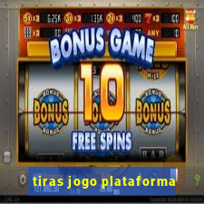 tiras jogo plataforma