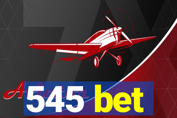 545 bet