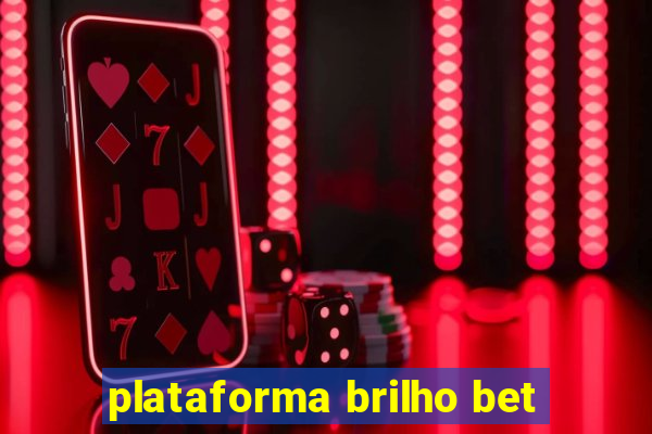 plataforma brilho bet