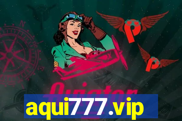 aqui777.vip