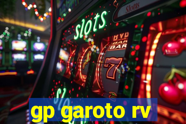 gp garoto rv