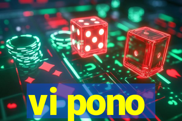 vi pono