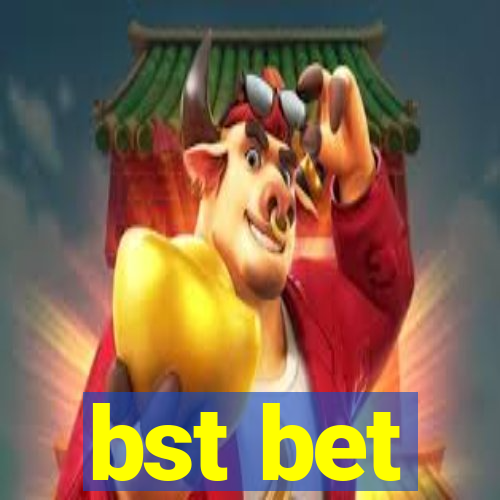 bst bet