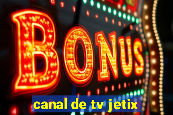 canal de tv jetix