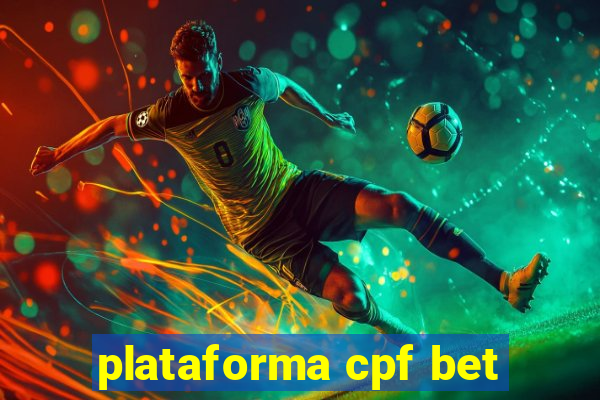 plataforma cpf bet