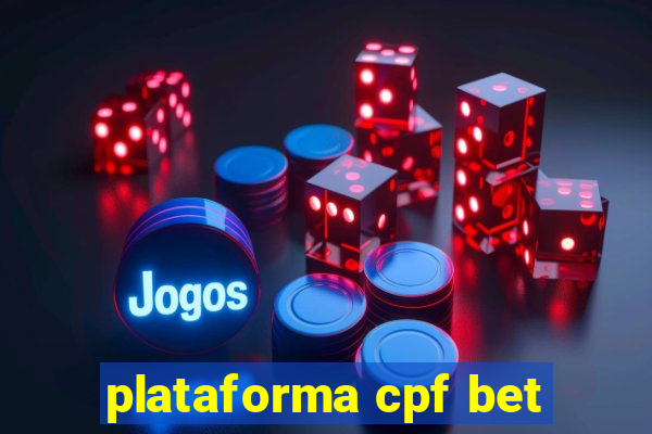 plataforma cpf bet