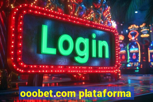 ooobet.com plataforma