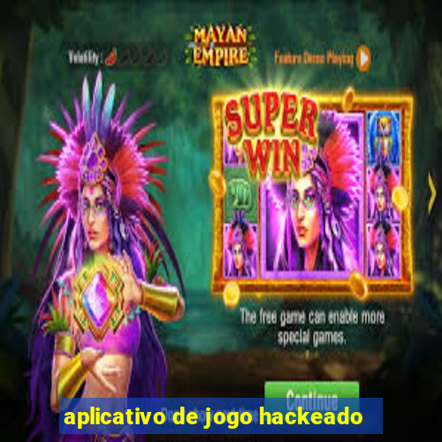 aplicativo de jogo hackeado