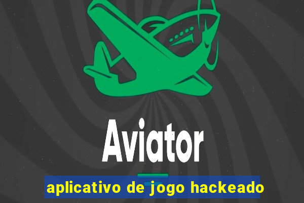 aplicativo de jogo hackeado