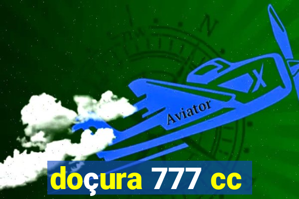 doçura 777 cc