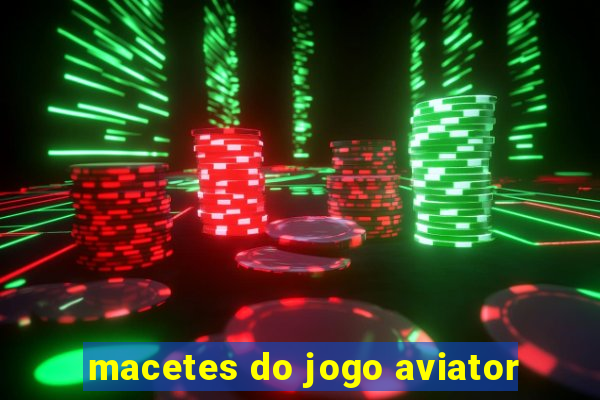 macetes do jogo aviator