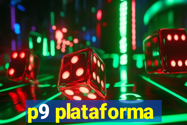 p9 plataforma