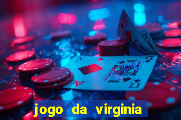 jogo da virginia que da dinheiro