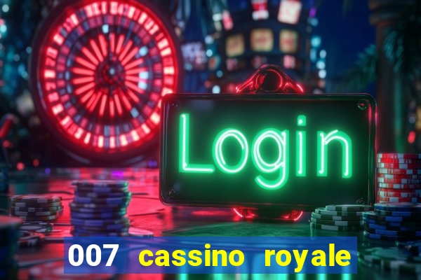 007 cassino royale dublado download