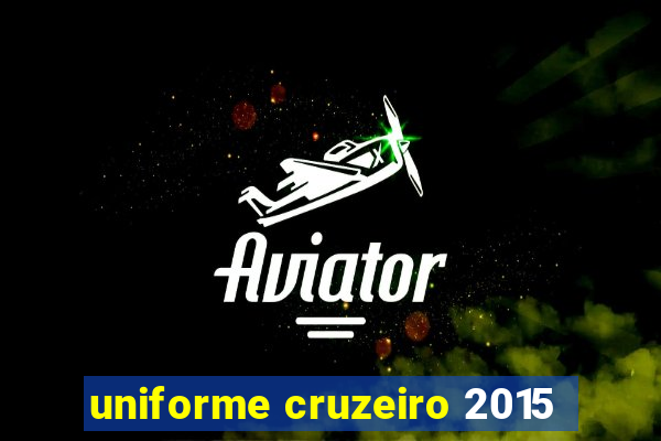 uniforme cruzeiro 2015