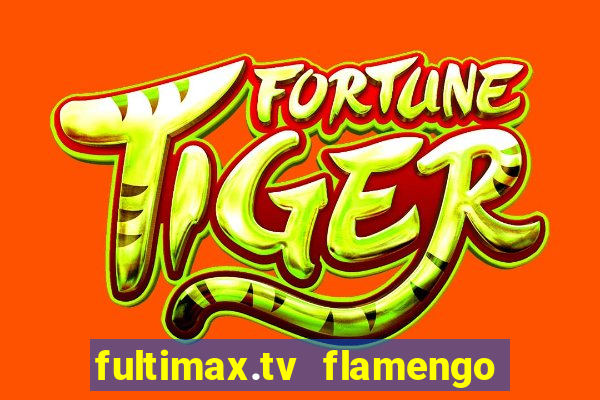 fultimax.tv flamengo ao vivo