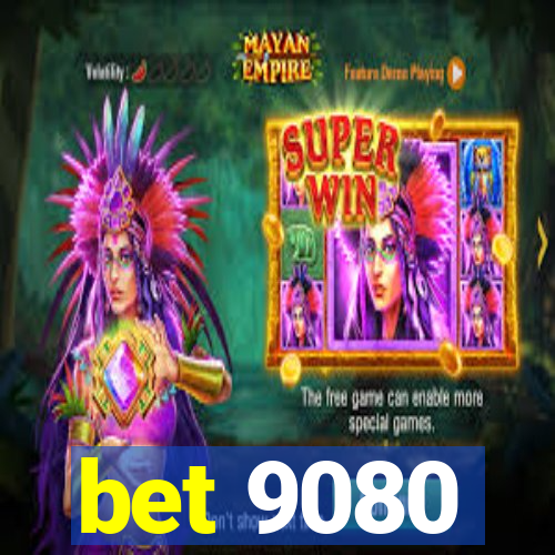 bet 9080