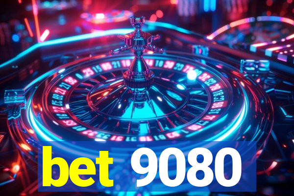 bet 9080