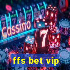 ffs bet vip