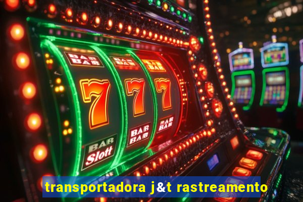 transportadora j&t rastreamento