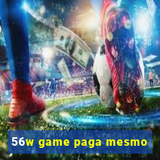 56w game paga mesmo