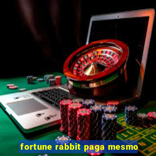 fortune rabbit paga mesmo