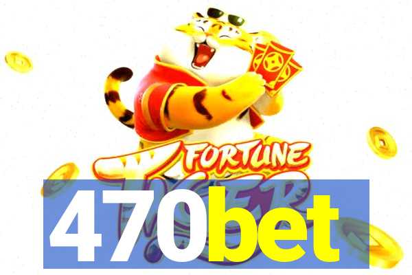 470bet