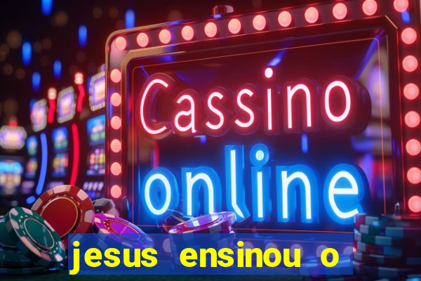 jesus ensinou o segredo da prosperidade