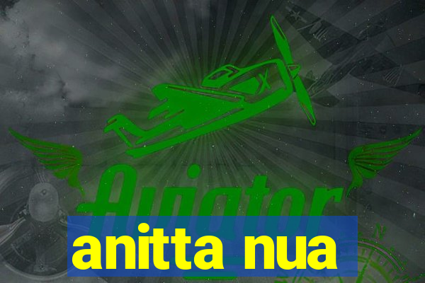 anitta nua