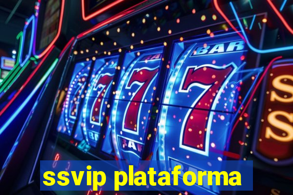 ssvip plataforma