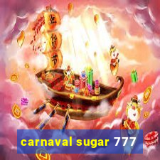 carnaval sugar 777