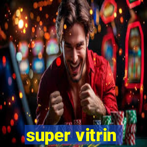 super vitrin