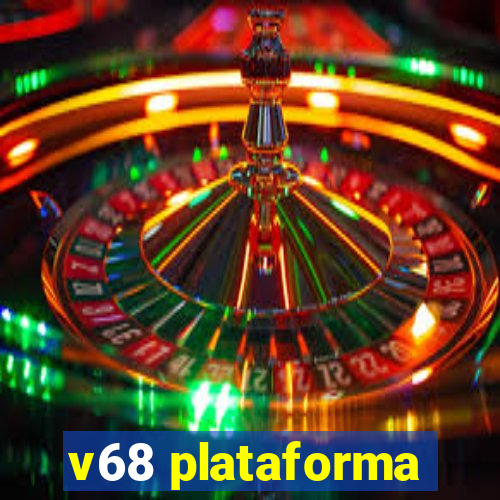 v68 plataforma